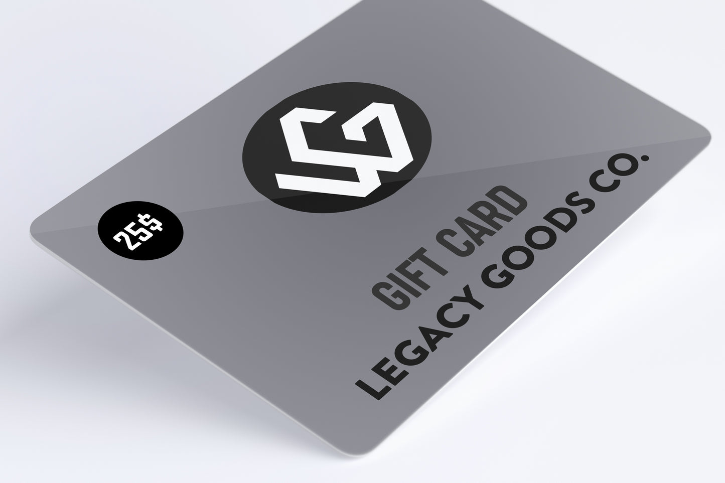 The 25$ Legacy Goods Gift Card!