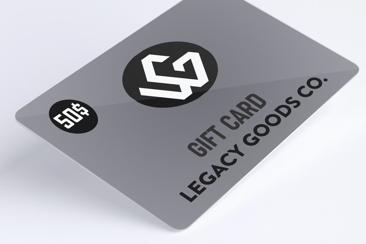The 50$ Legacy Goods Gift Card!